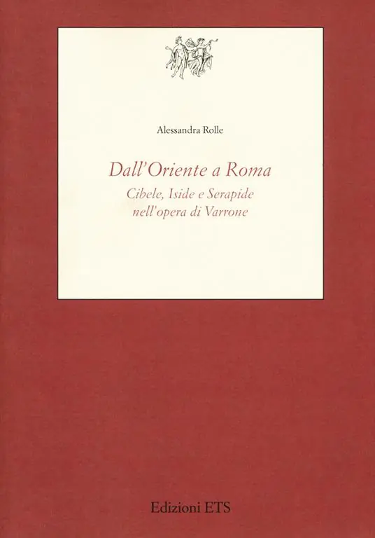 Dall‘Oriente a Roma. Cibele, Iside e Serapide nell‘opera di Varrone Offerta