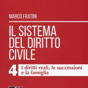 Esclusivo Il sistema del diritto civile. Vol. 4 I diritti reali, le successioni e la famiglia
