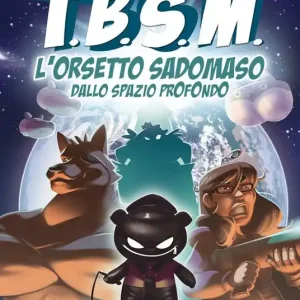 TBSM. L‘orsetto sadomaso dallo spazio profondo Miglior Prezzo
