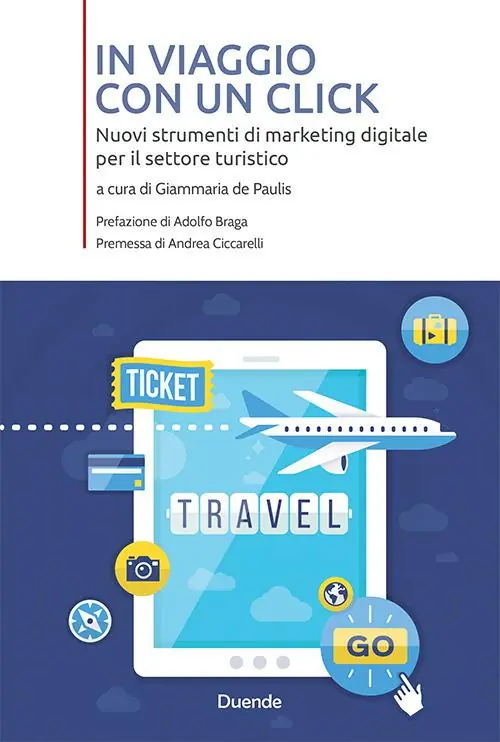 Novità In viaggio con un click. Nuovi strumenti di marketing digitale per il settore turistico
