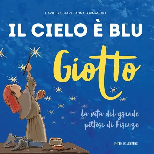 Giotto. Il cielo è blu. La vita del grande pittore di Firenze Acquista Ora