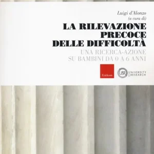 Ultima Occasione La rilevazione precoce delle difficoltà. Una ricerca-azione su bambini da 0 a 6 anni