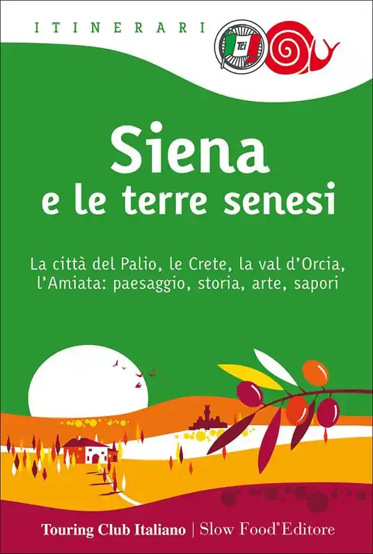 Compra Online Siena e le terre senesi. La città del palio, le crete, la val d‘Orcia, l‘Amiata paesaggio, storia, arte, sapori