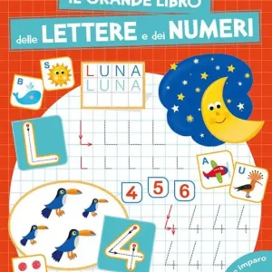Il grande libro delle lettere e dei numeri. 4-6 anni Offerta Limitata