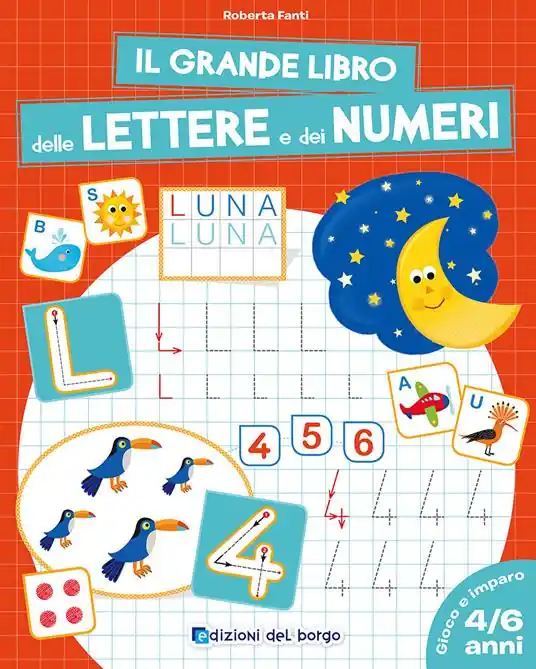 Il grande libro delle lettere e dei numeri. 4-6 anni Offerta Limitata