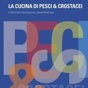 Direttamente Dal Produttore La cucina di pesci & crostacei. Creatività, lavorazione, presentazione