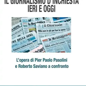Professionale Il giornalismo d’inchiesta ieri e oggi. L’opera di Pier Paolo Pasolini e Roberto Saviano a confronto