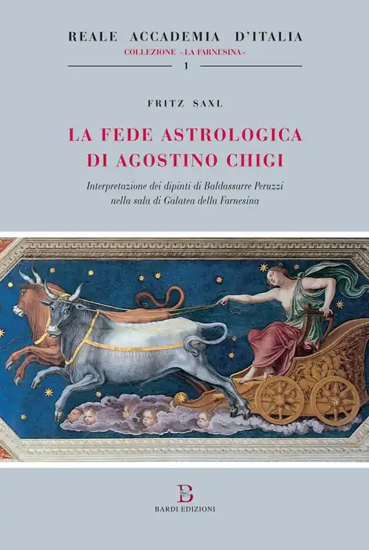 La fede astrologica di Agostino Chigi (Interpretazione dei dipinti di Baldassarre Peruzzi nella Sala di Galatea della Farnesina) Nuovo Arrivo