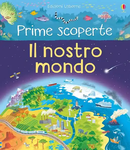 Novità Il nostro mondo. Ediz. illustrata