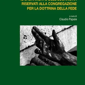 I delitti contro il sacramento dell’Eucaristia riservati alla Congregazione per la Dottrina della Fede Super Prezzo