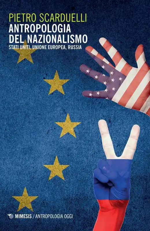 Antropologia del nazionalismo. Stati Uniti, Unione Europea, Russia Sconto