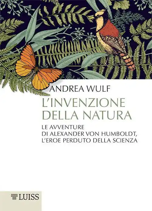 Prezzo Ridotto L‘invenzione della natura. Le avventure di Alexander Von Humboldt, l‘eroe perduto della scienza