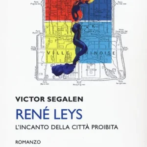 Super Prezzo René Leys. L‘incanto della città proibita
