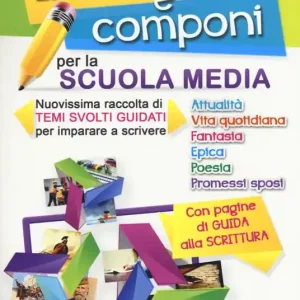 Prezzo Di Fabbrica Inventa e componi per la scuola media. Nuovissima raccolta di temi svolti guidati per imparare a scrivere