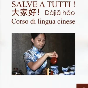 Salve a tutti. Corso di lingua cinese. Vol. 1 Miglior Prezzo