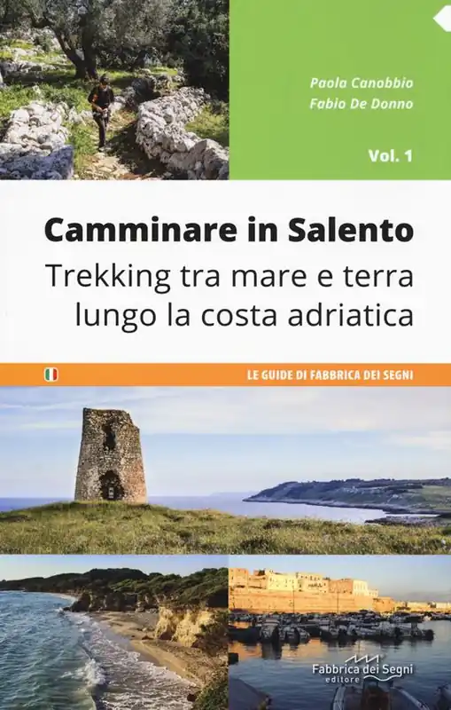 Non Perdere Camminare in Salento. Vol. 1 Trekking tra mare e terra lungo la costa adriatica