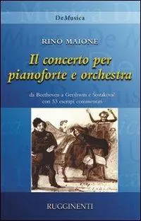 Offerta Lampo Storia del Concerto per pianoforte e orchestra da Beethoven a Gershwin e Shostakovic con 53 capolavori commentati