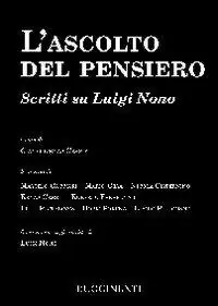 Occasione L‘ascolto del pensiero. Scritti su Luigi Nono