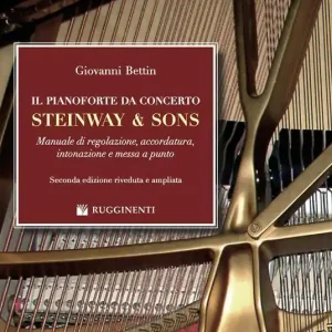 Promozione Esclusiva Il pianoforte da concerto Steinway & Sons. Manuale di regolazione, accordatura, intonazione e messa a punto