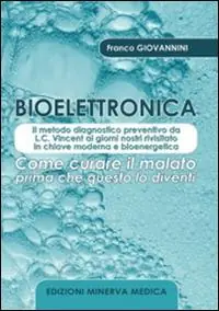 Bioelettronica. Come curare il malato prima che questo lo diventi Sconto
