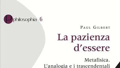 La pazienza d‘essere. Metafisica. L‘analogia e i trascendentali Ultimissimo Modello