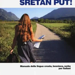 Sretan put! Manuale della lingua croata, bosniaca, serba per italiani. Con CD-Audio Novità