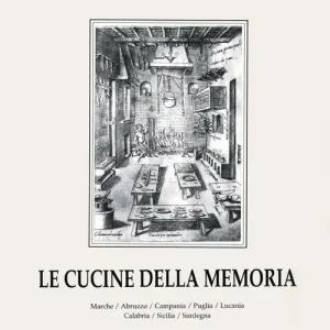 Di Tendenza Le cucine della memoria. Vol. 3 Marche, Abruzzo, Campania, Puglia, Lucania, Calabria, Sicilia, Sardegna.