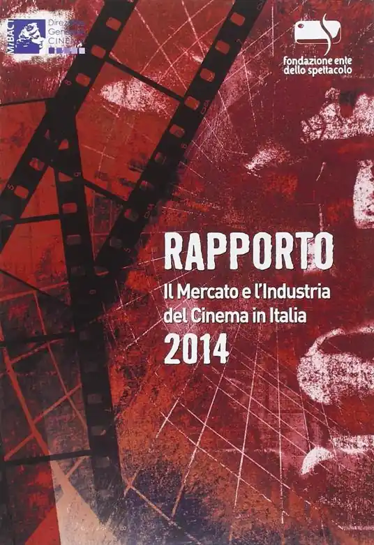 Rapporto 2014. Il mercato e l‘industria del cinema in Italia Quantità Limitata