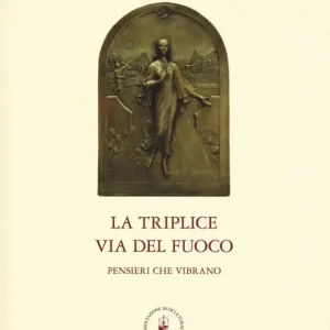La triplice via del fuoco. Pensieri che vibrano Prezzo Basso