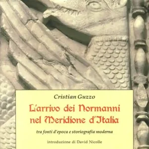 Compra Oggi Stesso L‘arrivo dei normanni nel meridione d‘Italia «tra fonti d‘epoca e storiografia moderna»