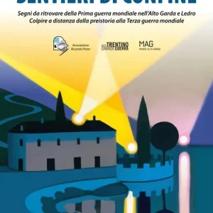 Sentieri di confine. Segni da ritrovare della prima guerra mondiale nell‘Alto Garda e Ledro. Colpire a distanza dalla preistoria alla terza guerra mondiale Prezzo Basso