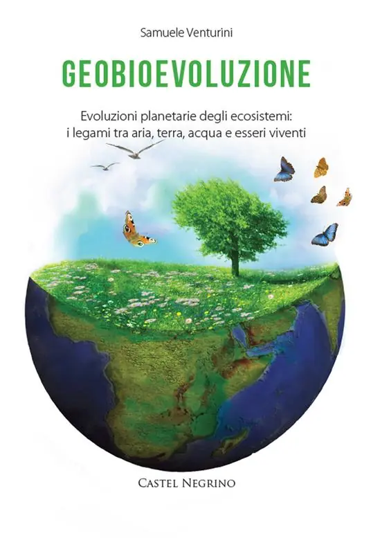 Scelto Dai Clienti Geobioevoluzione. Evoluzioni planetarie degli ecosistemi. I legami tra aria, terra, acqua e esseri viventi