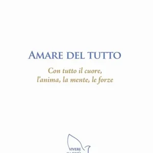 Amare del tutto. Con tutto il cuore, l‘anima, la mente, le forze Professionale