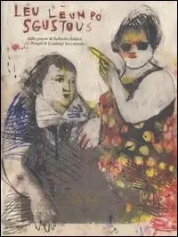 Léu l‘è un po sgustous. Dalle poesie di Raffaello Baldini 53 disegni di Gianluigi Toccafondo Bestseller