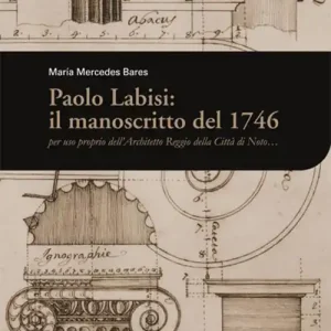 Paolo Labisi il manoscritto del 1746. Per uso proprio dell‘architetto reggio della città di Noto... Prezzo Di Fabbrica