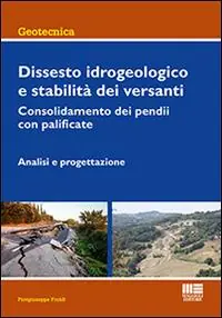 Promozione Dissesto idrogeologico e stabilità dei versanti. Consolidamento dei pendii con palificate. Analisi e progettazione