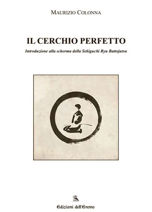 Il cerchio perfetto. Introduzione alla scherma della Sekiguchi Ryu Battojutsu Consegna Rapida