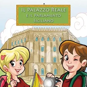 Il Palazzo reale e il Parlamento siciliano. Una guida turistica per bambini Occasione
