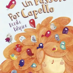 Un passero per capello. Ediz. illustrata Soddisfatti O Rimborsati