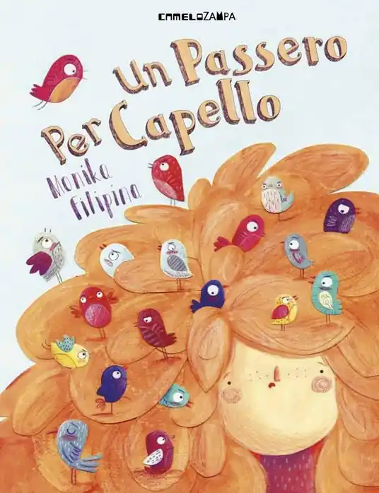 Un passero per capello. Ediz. illustrata Soddisfatti O Rimborsati
