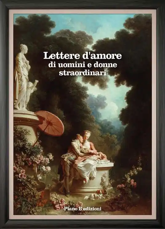Compra Adesso Lettere d‘amore di uomini e donne straordinari