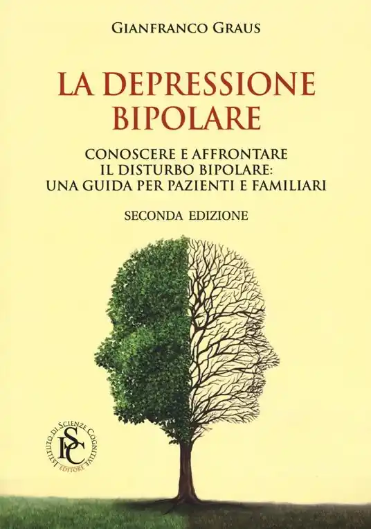La depressione bipolare. Conoscere a affrontare il disturbo bipolare una guida per pazienti e familiari Acquista Ora