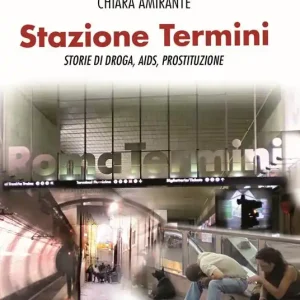 Subito Disponibile Stazione Termini. Storie di droga, AIDS, prostituzione