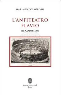 Ordina Subito L‘ anfiteatro Flavio (Il Colosseo)