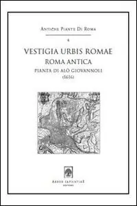 Offerta Speciale Vestigia urbis Romae. Roma antica (1616). Pianta di Alò Giovannoli. Con cartina