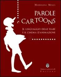 Compra Online Parole e cartoons. Il linguaggio delle fiabe e il cinema d‘animazione