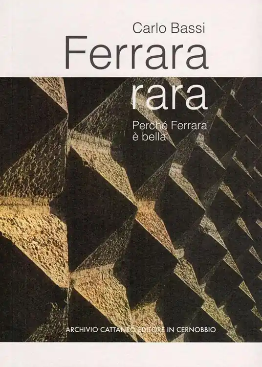 Ferrara rara. Perché Ferrara è bella Prezzo Conveniente