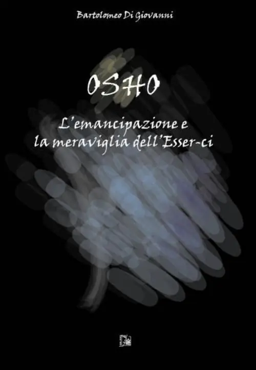 Offerta Osho. L‘emancipazione e la meraviglia dell‘esser-ci