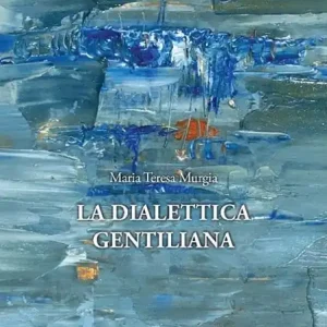 La dialettica gentiliana. Premesse e esiti Super Prezzo