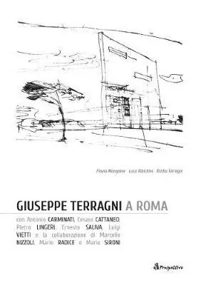 Ultime Pezzi Giuseppe Terragni a Roma. Ediz. italiana e inglese
